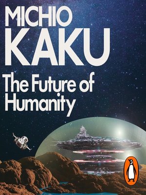 the future of humanity michio kaku